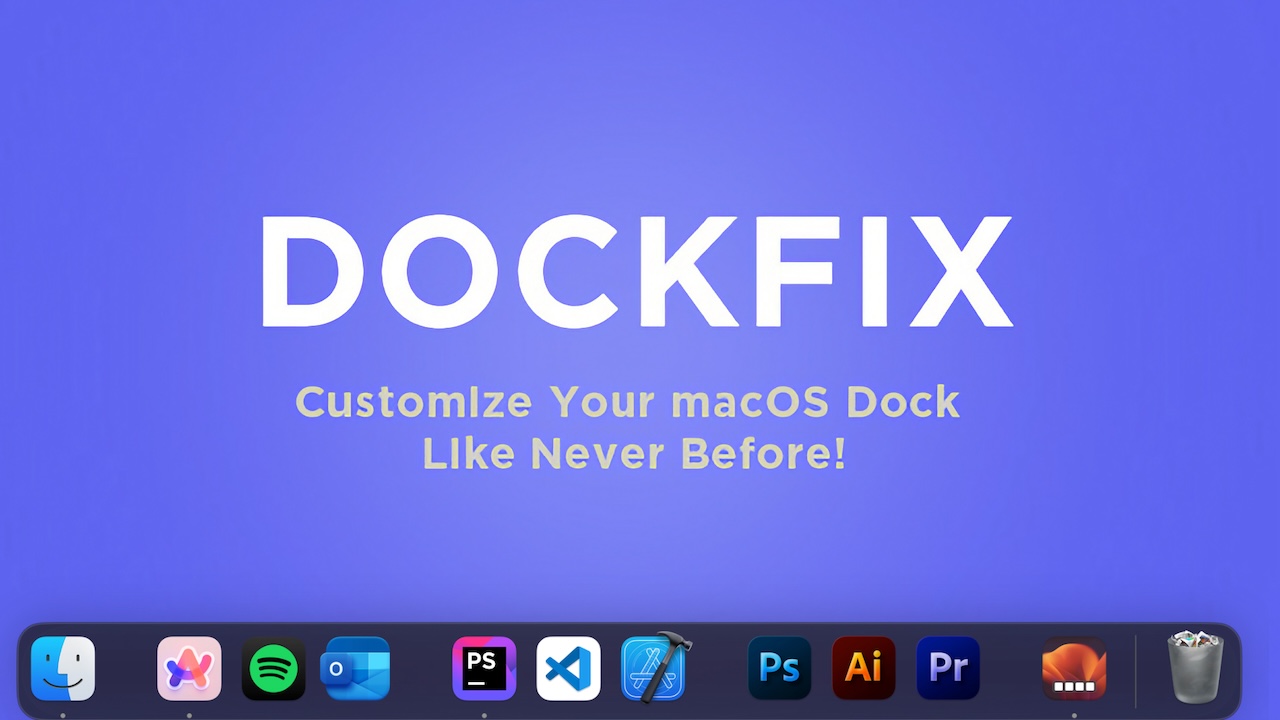 Customize Your macOS Dock – DockFix